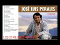 JOSE LUIS PERALES - LOS 21 MEJORES EXITOS MIX