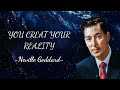 Bringing Your Reality Into Existence - Neville Goddard
