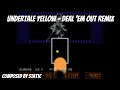 Undertale Yellow - Deal 'Em Out Remix