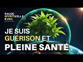 Éveillez-vous au mantra 🙏 JE SUIS GUÉRISON JE SUIS PLEINE SANTÉ 🌌 Hypnose Spirituelle 8 min 💖