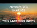 Abraham Hicks Rampage - YOUR INNER BEING KNOWS! With Music (No Ads)