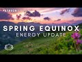 Spring Equinox | Energy Update