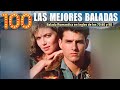 Baladas Romantica en Ingles de los 80 y 90 - Lo mejor de todos los tiempos