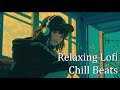 Relaxing Lofi | Chill Beats Relax Study