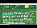 You are in the center of a square room and 25 ft away from a corner. What’s the area of the room?