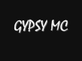 Gypsy mcing