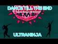 UltraNinja - Dance Till The End (Dancin Remix + Till It's Over)