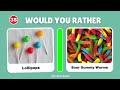 Would You Rather...? Sweet VS Sour JUNK FOOD Edition 🍫😋