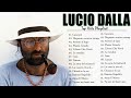 Lucio Dalla Canzoni Più Belle - 30 Migliori Canzoni di Lucio Dalla - Canzoni di Lucio Dalla