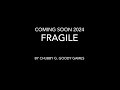 “Fragile” Game reveal Trailer | Chubby G. Goody Games