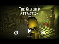 THIS FNAF ATTRACTION IS SINISTER... The Glitched Attraction: Part 1