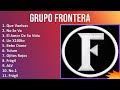Grupo Frontera 2024 MIX Grandes Exitos - Que Vuelvas, No Se Va, El Amor De Su Vida, Un X100to