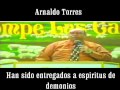 Arnaldo Torres - Han Sido Entregados a Espíritus de Demoníos (Audio Prédica)