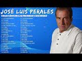 Jose L. Perales Mis 30 Mejores Canciones