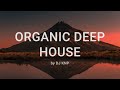 Deep House / Organic House Chill Mix