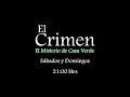 El Crimen 2: El misterio de Casa Verde ANUNCIO 2 CAPITULOS