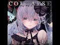 Collapse (feat. 藍月なくる)