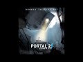 Portal 2 OST Volume 3 - The Part Where He Kills You