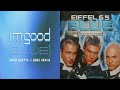 I'm Good & Blue(David Guetta, Eiffel 65 ft.Bebe Rexha)Mashup