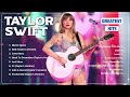 Taylor Swift Playlist 2024  🪔 Greatest Hits Songs of All Time