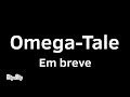 Nova série Omega-Tale (Leia a descrição)