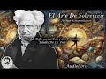El Arte De Sobrevivir - Arthur Schopenhauer (Audiolibro Completo en Español)