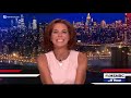 The 11th Hour With Stephanie Ruhle [11PM] 8/2/2024 | 🅼🆂🅽🅱️🅲 BREAKING NEWS Today August 2, 2024