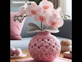 Crochet flower vase design.Share ideas. Crochet flower vase design model knitted with wool. #knitted