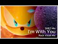 I'm With You - Rock Vocal Mix (The End First Ending Music + DLC Ending Vocal) | Sonic Frontiers