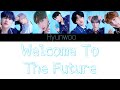 MIRAE (미래소년) – Welcome To The Future LYRICS || ENG LYRICS ||