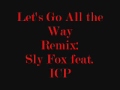 Let's Go All The Way (mash-up): Sly Fox feat. ICP