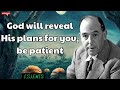 God will reveal His plans for you, be patient - C.S. Lewis