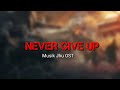 never give up (Musik Jhu OST)