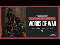 WARHAMMER 40K - GRIMALDUS' SPEECH - WORDS OF WAR