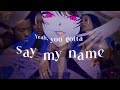 Nerissa Ravencroft x Destiny's Child - Say My Name²
