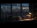 Rainy Lofi Chill Mix for Relaxing Study Sessions ✍️ chill lofi beats