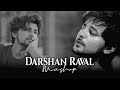 Darshan Raval Mashup | Bollywood RomanticSong | Sad Song | Mashup
