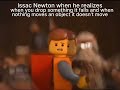 Issac newton realizes