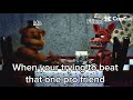 Beating that 1 pro friend is too hard😭💀 #fnaf #subscribe #funny #capcutedit