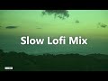 Slow Lofi Mix / Chill Beats -  Chill House Mix