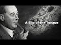 C.S. Lewis - A Slip of the Tongue