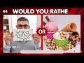 Insane Would You Rather Questions!