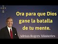 Ora para que Dios gane la batalla de tu mente - Message Adrian Rogers Ministries