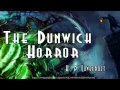 The Dunwich Horror [Full Audiobook] by H.P.Lovecraft