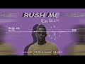 Kin Rich - Rush Me (Official Audio)