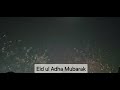 EID UL ADHA celebration 2024 #abudhabi #night #firework #amazing