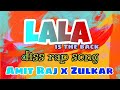 LALA - Amit Raj @rapperzulkar | prod.@anabolicbeatz|diss track| deshi hip hop| new rap song 2022