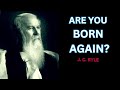 Six Characteristics of Being Born Again | J.C. Ryle