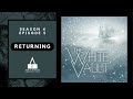The White Vault | Season 4 | Ep. 5 | Returning