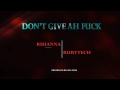 Rihanna | RubyTech - Don't Give Ah F#@k